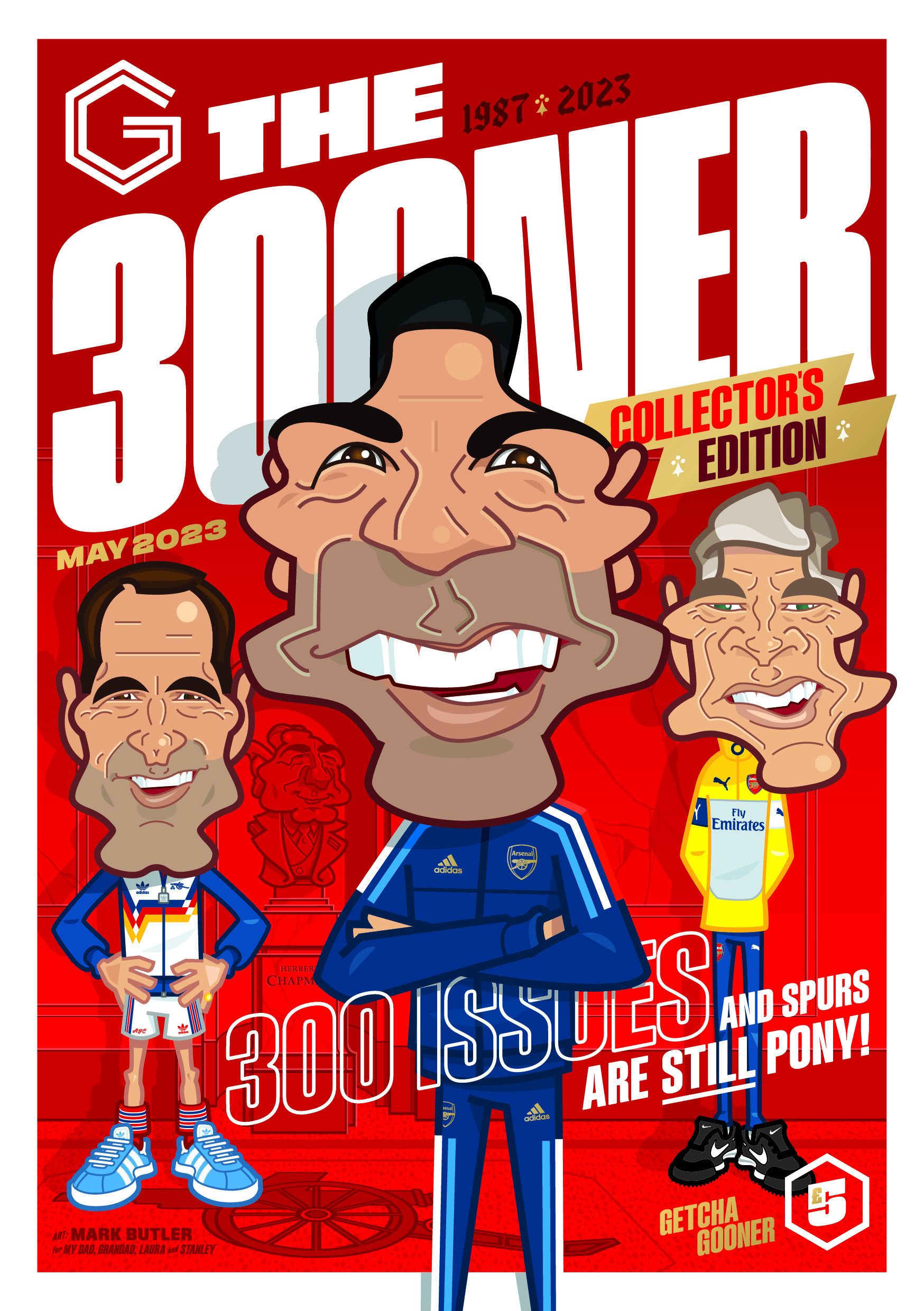 Getcha Gooner! Buy your 68 page full colour souvenir issue 300 on all things Arsenal and help support independent writing 