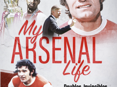 My Arsenal Life: Doubles, Invincibles, Glory and Despair